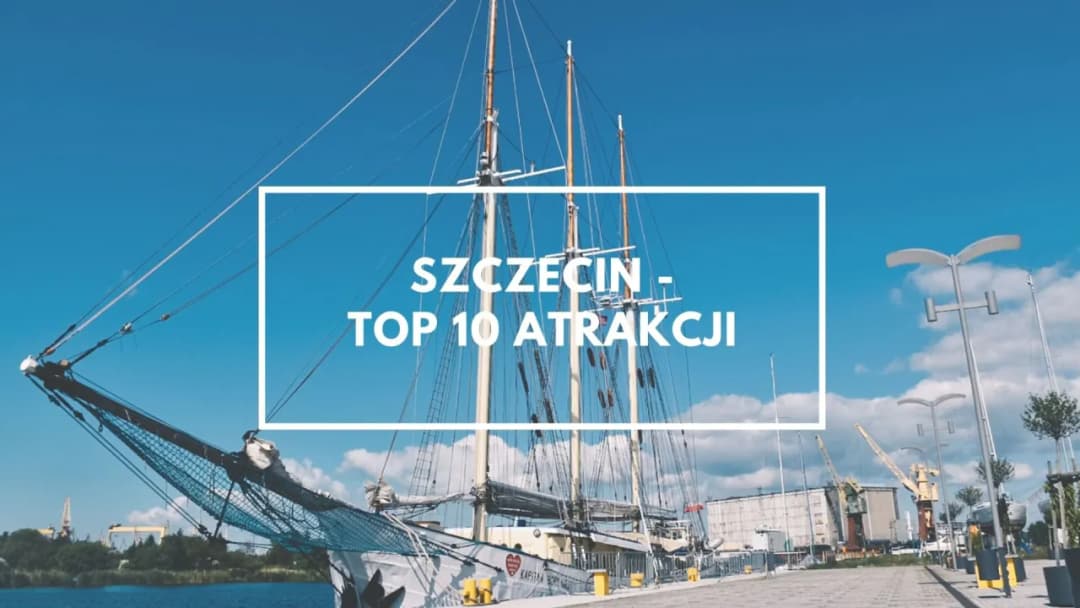 Co ciekawego w Szczecinie? Odkryj niezwykłe miejsca i atrakcje
